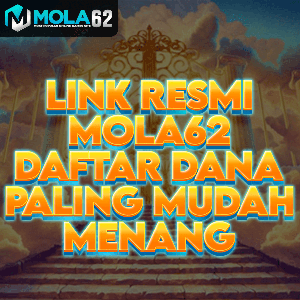 Mola62 # Tautan Resmi Daftar Slot Via Dana Yang Menjanjikan